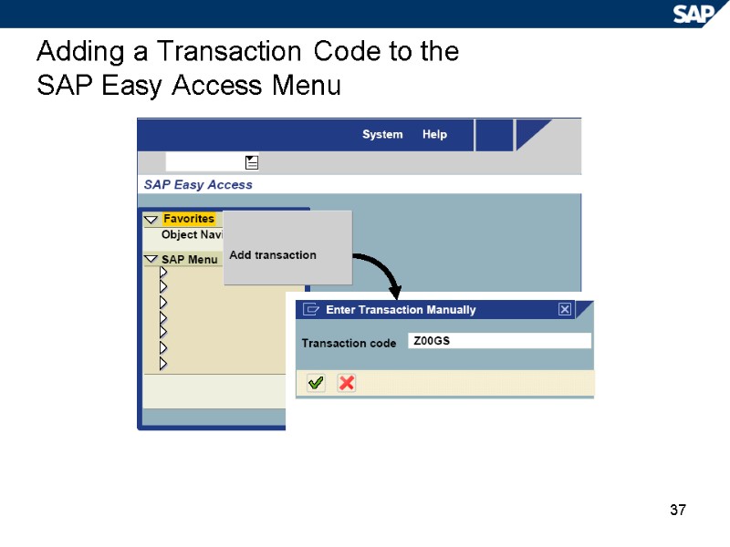 37 Adding a Transaction Code to the SAP Easy Access Menu